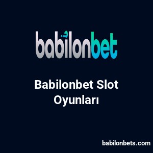 Babilonbet Slot Oyunları
