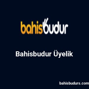 Bahisbudur Üyelik